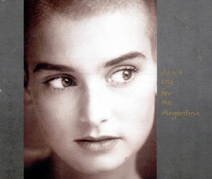 Sinead O Connor. Don t cry for me Argentina