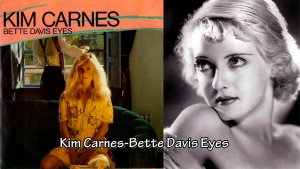 Kim Carnes. Bette Davis eyes